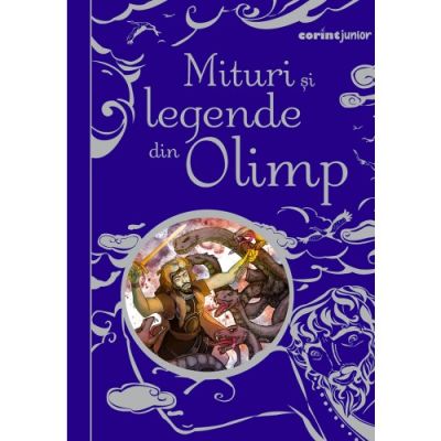 Mituri si legende din Olimp - Anna Milbourne Louie Stowell