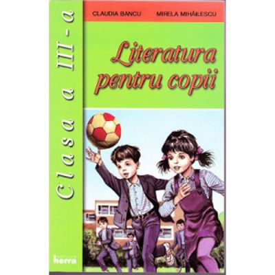 Literatura pentru copii clasa 3 - Claudia Bancu Mirela Mihailescu