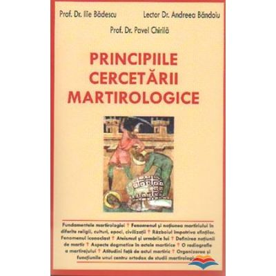 Principiile cercetarii martirologice - Pavel Chirila