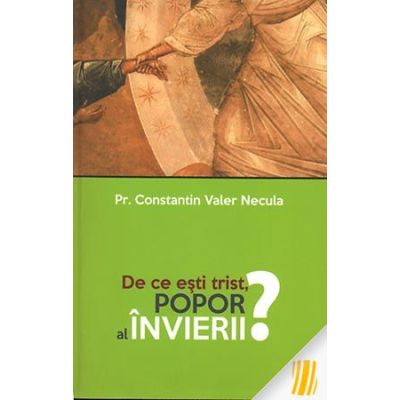 De ce esti trist Popor al Invierii - Constantin Necula