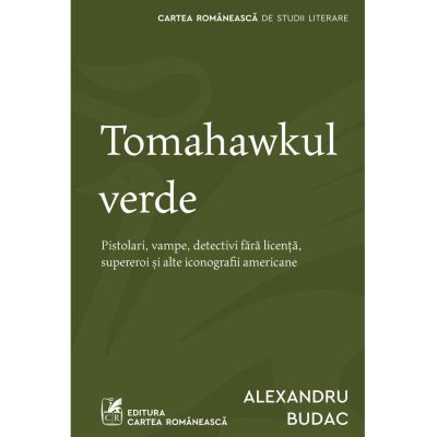 Tomahawkul verde - Alexandru Budac