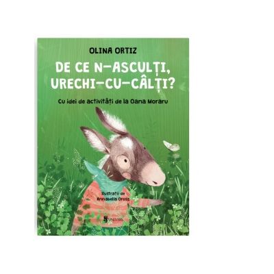 De ce n-asculti Urechi-cu-Calti - Olina Ortiz