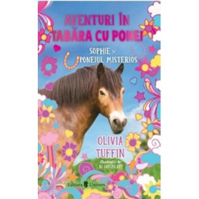 Aventuri in tabara cu ponei. Sophie si poneiul misterios - Olivia Tuffin