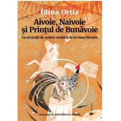 Aivoie Naivoie si Printul de Bunavoie - Olina Ortiz