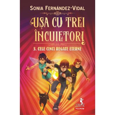 Usa cu trei incuietori. 3. Cele cinci regate eterne - Sonia Fernandez-Vidal