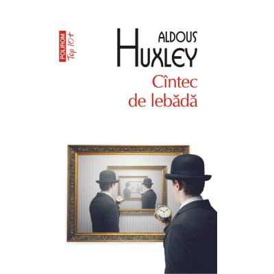 Cantec de lebada editie de buzunar - Aldous Huxley