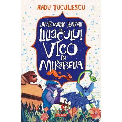 Uimitoarele peripetii ale liliacului Vico in Mirabelia - Radu Tuculescu