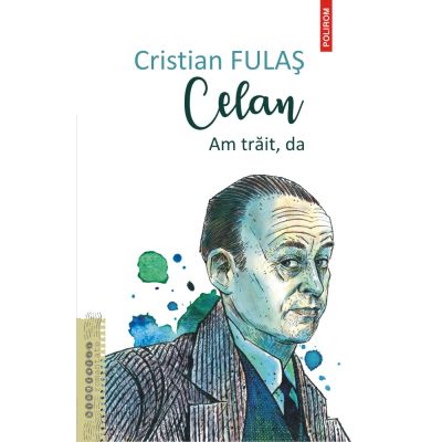 Celan. Am trait da - Cristian Fulas