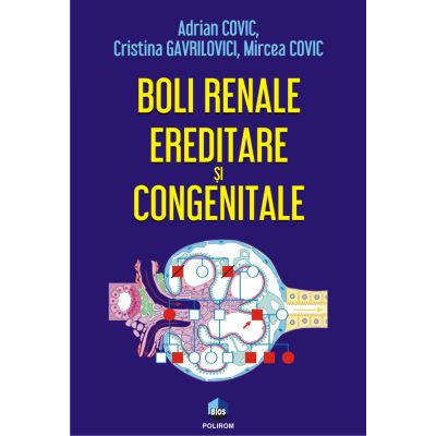 Boli renale ereditare si congenitale - Adrian Covic Cristina Gavrilovici