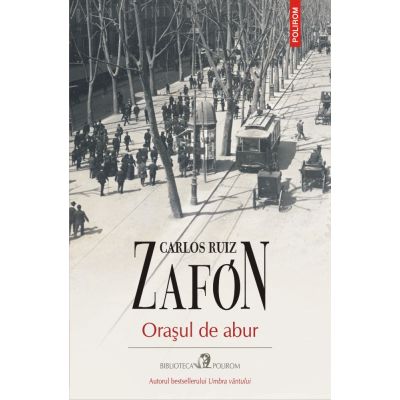 Orasul de abur - Carlos Ruiz Zafon