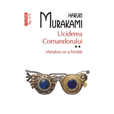 Uciderea comandorului. Volumul 2. Metafora se schimba editie de buzunar - Haruki Murakami