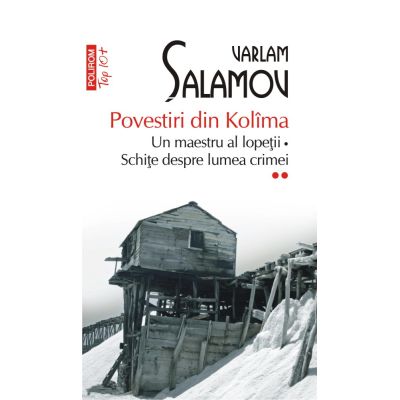 Povestiri din Kolima II. Un maestru al lopetii. Schite despre lumea crimei editie de buzunar - Varlam Salamov