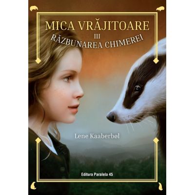 Mica vrajitoare. Volumul al 3-lea. Razbunarea Chimerei - Lene Kaaberbol