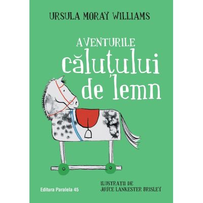 Aventurile calutului de lemn - Ursula Moray Williams