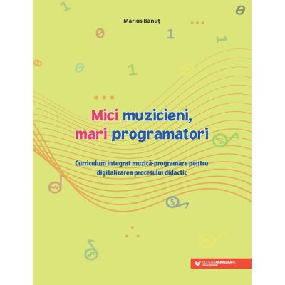 Mici muzicieni mari programatori - Marius Banut