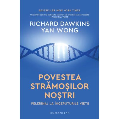 Povestea stramosilor nostri. Pelerinaj la inceputurile vietii - Richard Dawkins Yan Wong