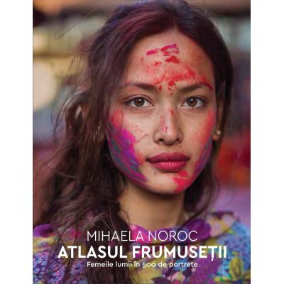 Atlasul frumusetii - Mihaela Noroc