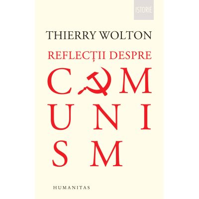 Reflectii despre comunism - Thierry Wolton