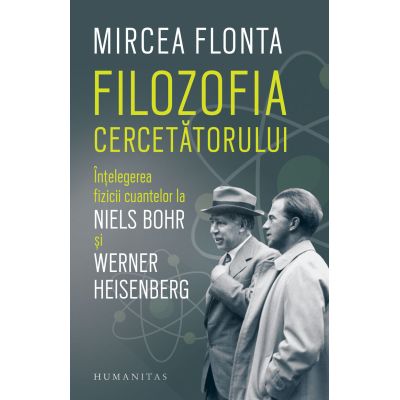 Filozofia cercetatorului - Mircea Flonta