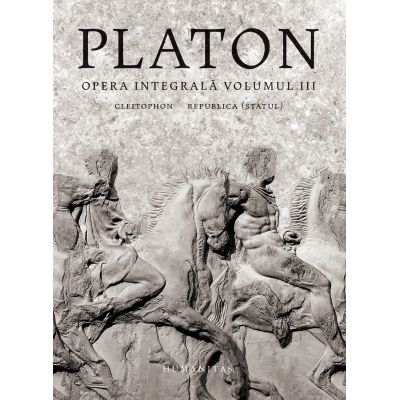 Opera integrala. Volumul 3 - Platon