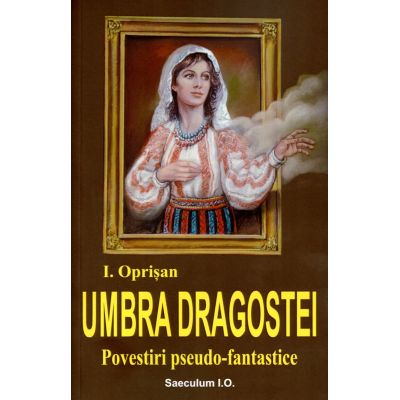 Umbra dragostei - Ionel Oprisan