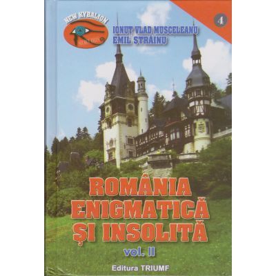 Romania enigmatica si insolita II - Ionut Musceleanu Emil Strainu