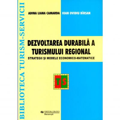 Dezvoltarea durabila a turismului regional - Adina Camarda Ioan Ovidiu Birsan