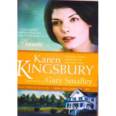 Bucurie. Saga Familiei Baxter Seria Rascumparare Cartea 4 - Karen Kingsbury