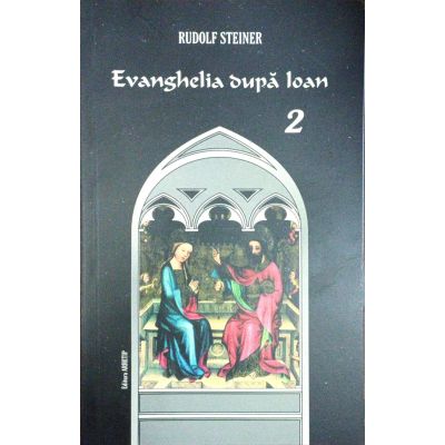 Evanghelia dupa Ioan volumul 2 - Rudolf Steiner