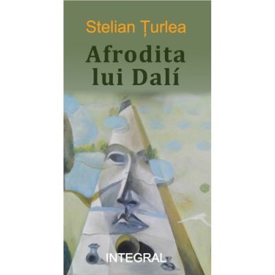 Afrodita lui Dali - Stelian Turlea