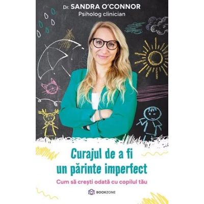 Curajul de a fi un parinte imperfect - Sandra OConnor