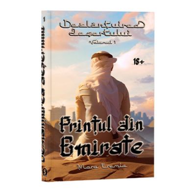 Dezlantuirea desertului Vol. 1 Printul din Emirate - Mara Eremia