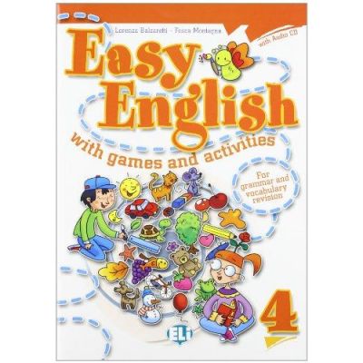 Easy English with games and activities 4 - Lorenza Balzaretti Fosca Montagna