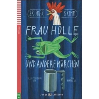 Frau Holle und andere Mrchen - Brder Grimm