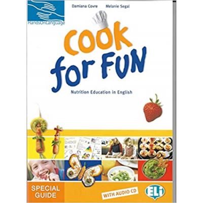 Hands on languages - Cook for fun. Teachers Guide A B Audio CD - Damiana Covre Melanie Segal