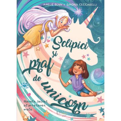 Sclipici si praf de unicorn - Amelie Benn