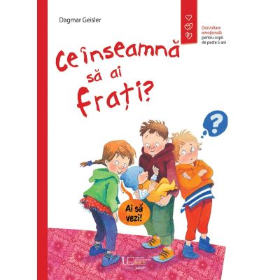 Ce inseamna sa ai frati - Dagmar Geisler