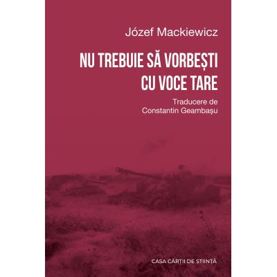 Nu trebuie sa vorbesti cu voce tare - Jozef Mackiewicz