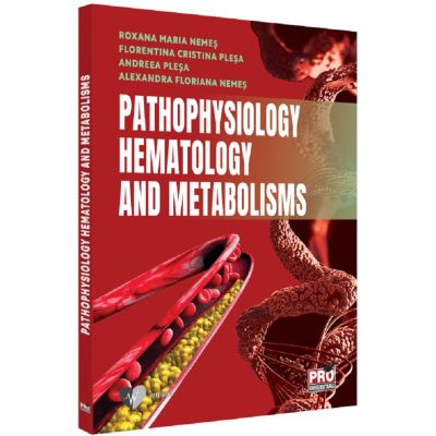 Pathophysiology. Hematology and metabolisms - Roxana Maria Nemes