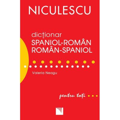 Dictionar roman-spaniol/spaniol-roman pentru toti 50.000 de cuvinte si expresii - Valeria Neagu