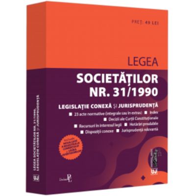 Legea societatilor nr. 31-1990 legislatie conexa si jurisprudenta. Editie tiparita pe hartie alba