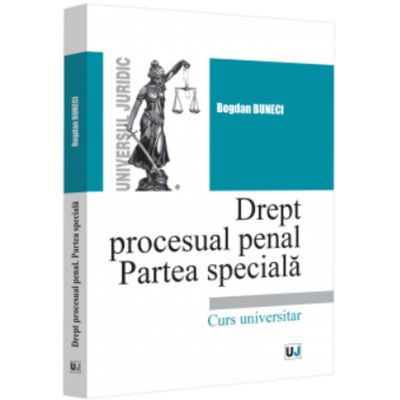 Drept procesual penal. Partea speciala - 2022 - Bogdan Buneci