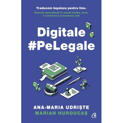 Digitale pe Legale - Ana-Maria Udriste Marian Hurducas