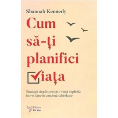 Cum sa-ti planifici viata - Shannah Kennedy