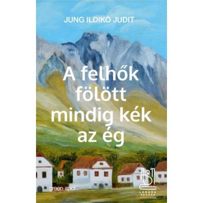 A felhok folott mindig kek az eg - Ildiko Judit Jung