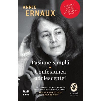 Pasiune simpla. Confesiunea adolescentei - Annie Ernaux