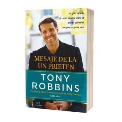 Mesaje de la un prieten. Editia 2 - Tony Robbins