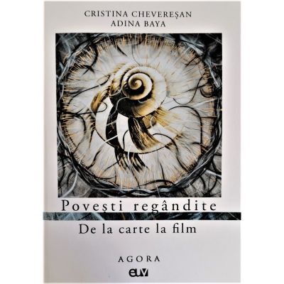 Povesti regandite. De la carte la film - Cristina Cheveresan Adina Baya