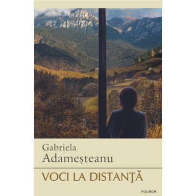 Voci la distanta - Gabriela Adamesteanu