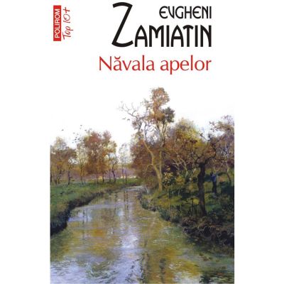 Navala apelor editie de buzunar - Evgheni Zamiatin